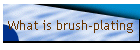 What is brush-plating